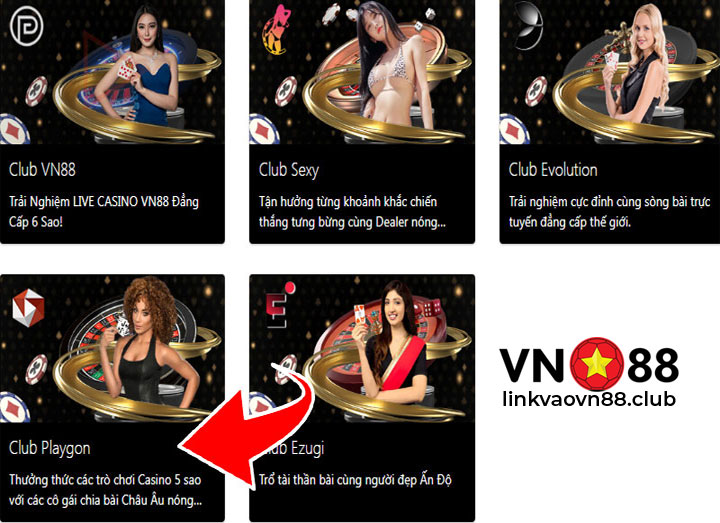 Sảnh Club Playgon VN88 – Đẳng Cấp Sòng Bài Live Casino chuẩn 6 Sao 6 Sảnh game Club Playgon VN88