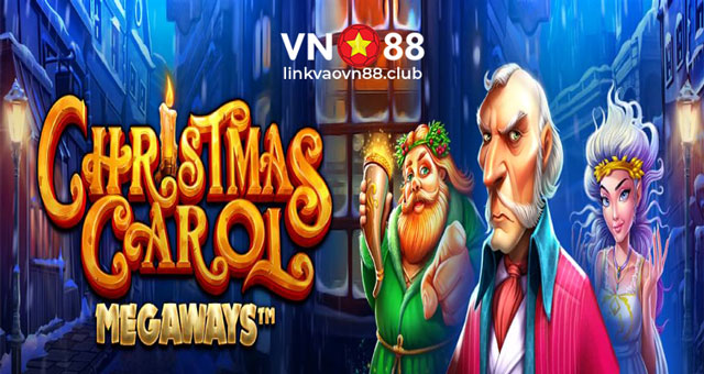 Christmas Carol Megaways – Hướng Dẫn Cách Chơi Từ A – Z Tại VN88