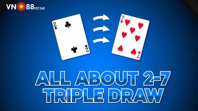 Khám Phá 10 Biến Thể Game Poker Đỉnh Cao - Đẳng Cấp Dành Cho Bet Thủ 6 2-7 Triple Draw game Poker độc đáo mới lạ tại VN88 144
