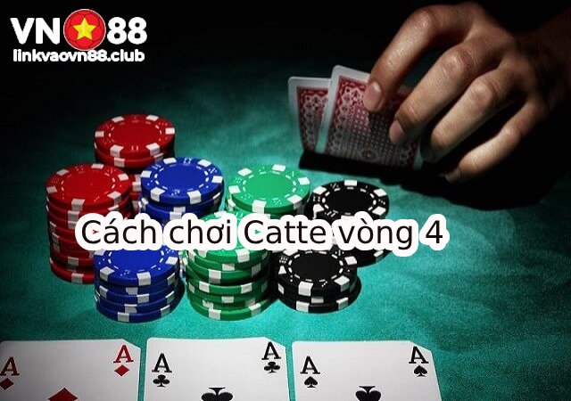 Cách Chơi Catte Chi Tiết Từ A Đến Z - 4 Mẹo Chơi Bài Catte Bất Bại 9 Cách chơi Catte vòng 4