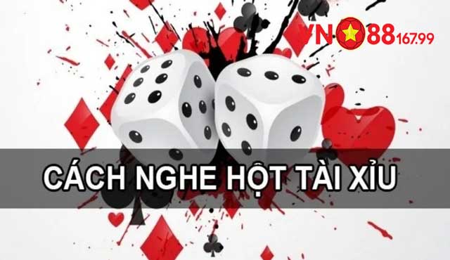 Cách nghe hột tài xỉu là gì? 
