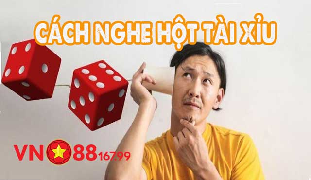 Cách Nghe Hột Tài Xỉu