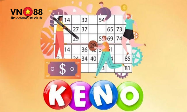 Keno VN88 Là Gì? Cách Chơi Xổ Số Keno Trực Tuyến Chi Tiết Tại VN88