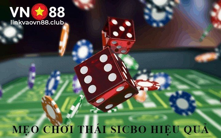 Thái Sicbo Là Gì? Cách Chơi Và 6 Kiểu Cược Trong Thái Sicbo Tại VN88 8 Mẹo chơi Thái Sicbo hiệu quả
