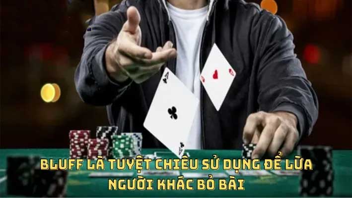 Bluff Trong Poker Là Gì? Bật Mí Chiến Thuật Săn Thưởng Khủng Cho Cược Thủ 5 Kinh nghiệm chơi Bluff trong Poker tối ưu tỷ lệ thắng