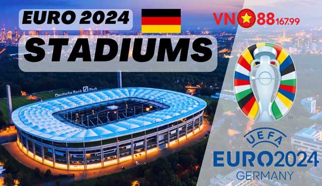 Euro 2024 - Tổng Hợp Thông Tin Mới Nhất Về Giải Vô Địch Châu Âu 6 SVĐ Frankfurt Arena nơi tổ chức Euro 2024
