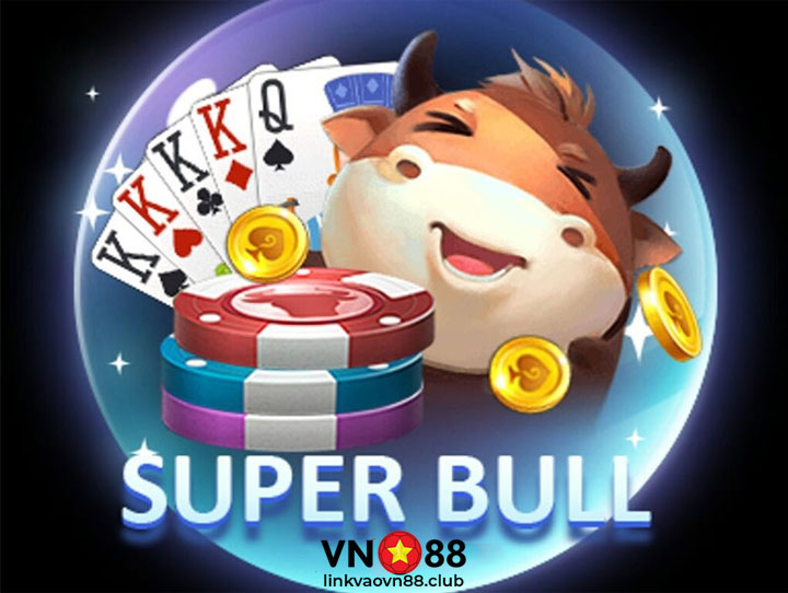 Super Bull Là Gì? Hướng Dẫn Chơi Bài Super Bull Trực Tuyến Tại VN88 6 Super Bull là gì?