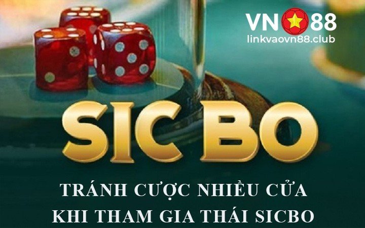 Thái Sicbo Là Gì? Cách Chơi Và 6 Kiểu Cược Trong Thái Sicbo Tại VN88 9 Tránh cược nhiều cửa đặt khi tham gia Thái Sicbo