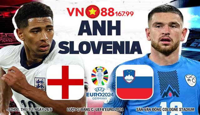 Nhận Định Anh vs Slovenia (2h, 26/6) Bảng C - Euro 2024 Tại VN88 144 7 Nhận định trận đấu Anh vs Slovenia, lượt 3, bảng C của Euro 2024
