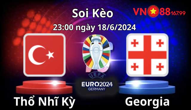 Nhận Định Trận Thổ Nhĩ Kỳ vs Georgia (23h00, 18/6) Bảng F - Euro 2024 Tại VN88 144 7 Nhận định trận đấu của Thổ Nhĩ Kỳ vs Georgia bảng F - Euro 2024