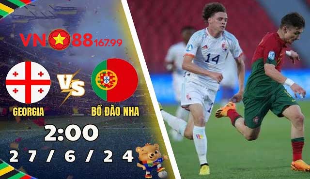 Nhận Định Georgia vs Bồ Đào Nha (2h, 27/6) Bảng F - Euro 2024 Tại VN88 144 7 Nhận định trận đấu Georgia vs Bồ Đào Nha Bảng F, vòng 3 giải Euro 2024