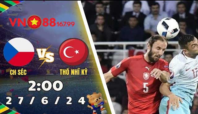 Nhận Định CH Séc vs Thổ Nhĩ Kỳ (2h, 27/6) Bảng F - Euro 2024 Tại VN88 144 7 Nhận định trận đấu CH Séc vs Thổ Nhĩ Kỳ Bảng F, giải Euro 2024