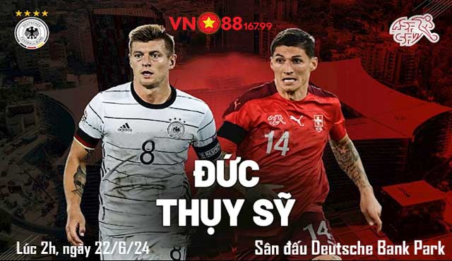 Thụy Sỹ vs Đức (2h, 24/6) Bảng A